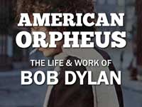 American Orpheus: Bob Dylan